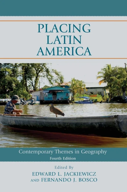 Placing Latin America: Contemporary Themes in Geography