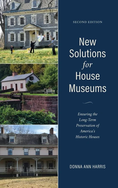 New Solutions for House Museums: Ensuring the Long-Term Preservation of AmericaÆs Historic Houses (American Association for State and Local History)