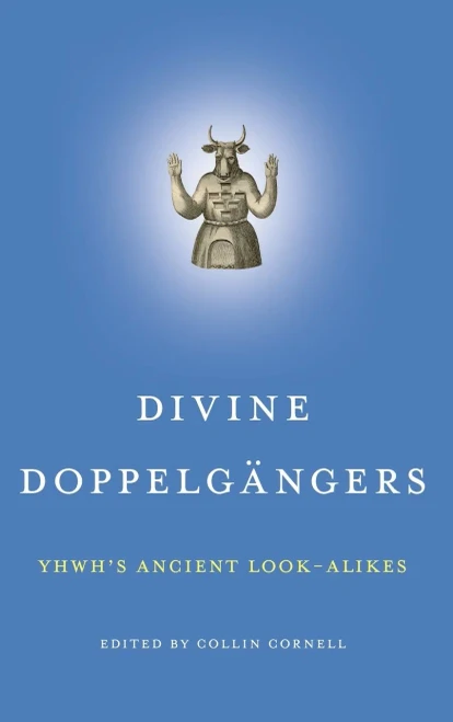 Divine Doppelg?ngers: YHWHÆs Ancient Look-Alikes