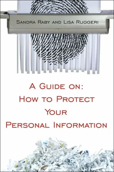 A Guide on: How to Protect Your Personal Information