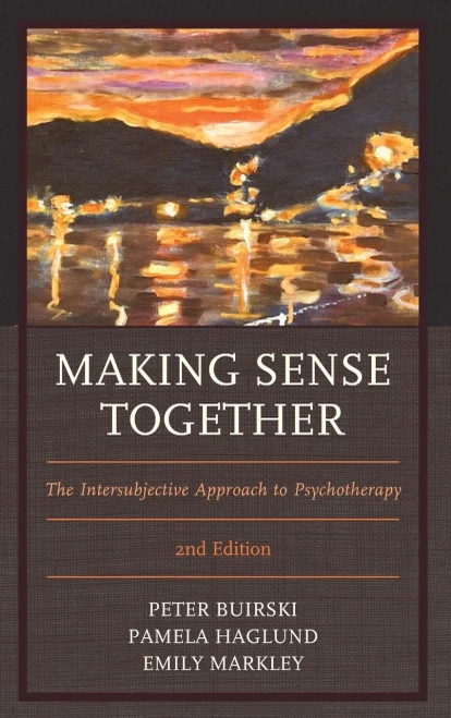 Making Sense Together: The Intersubjective Approach to Psychotherapy