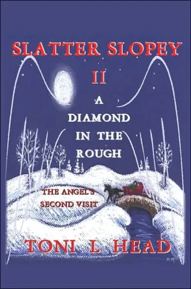 Slatter Slopey II - A Diamond in the Rough: The Angel's Second Visit