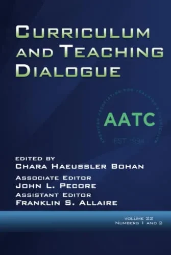 Curriculum and Teaching Dialogue: Vol. 22 # 1 & 2 (Curriculum & Teaching Dialogue)