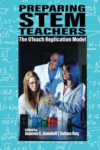 Preparing STEM Teachers: The UTeach Replication Model