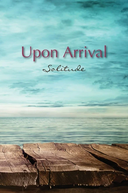 Upon Arrival: Solitude