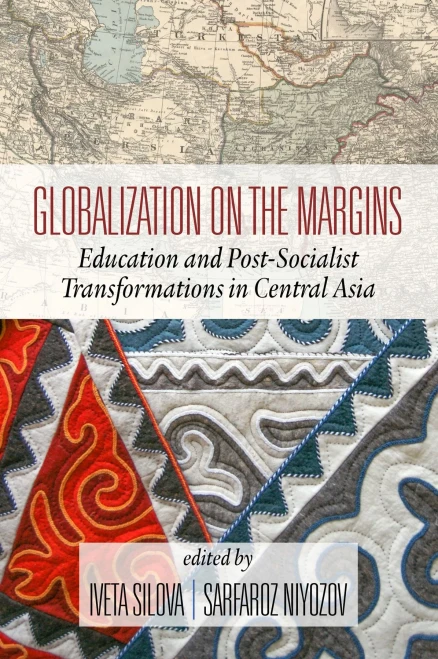 Globalization on the Margins (2nd Edition): Education and Post-Socialist Transformations in Central Asia