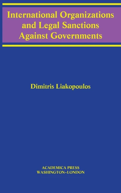 International Organizations And Legal Sanctions Against Governments (W. B. Sheridan Law Books)