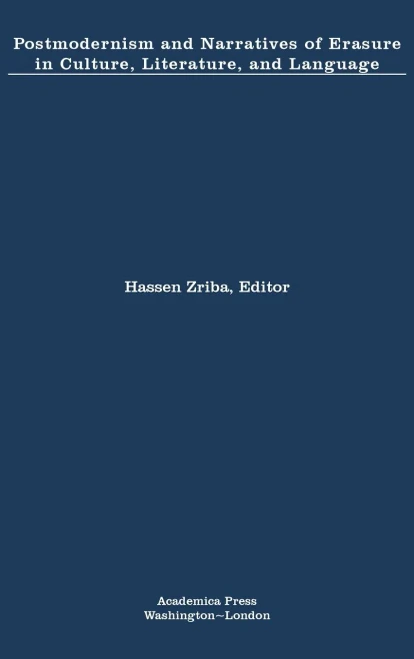 Postmodernism and Narratives of Erasure in Culture, Literature, and Language