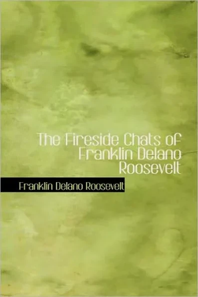 The Fireside Chats of Franklin Delano Roosevelt