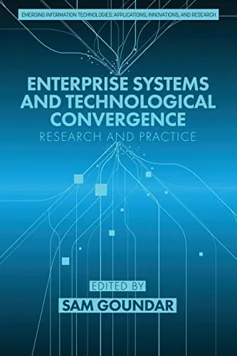 Enterprise Systems and Technological Convergence: Research and Practice