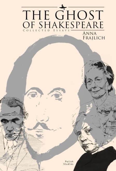 The Ghost of Shakespeare: Collected Essays (Polish Studies)