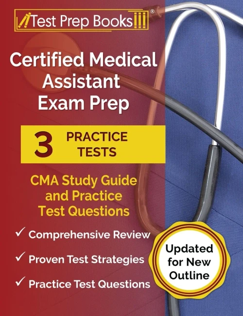 Certified Medical Assistant Exam Prep: CMA Study Guide and Practice Test Questions: [Updated for New Outline]