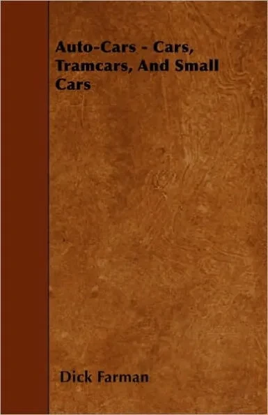Auto-Cars - Cars, Tramcars, And Small Cars
