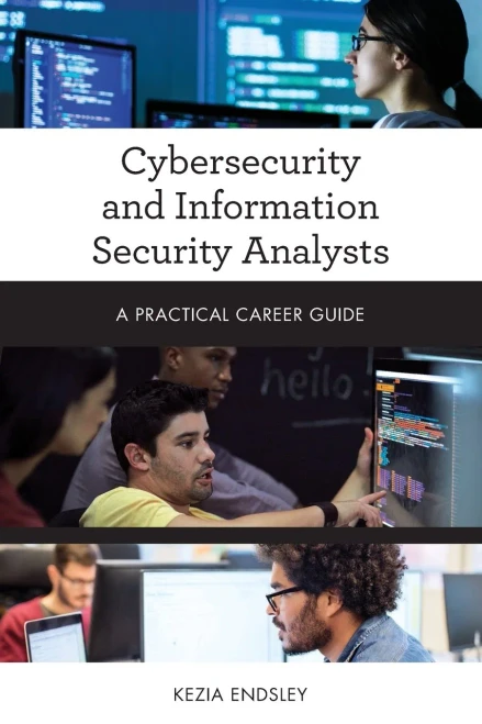 Cybersecurity and Information Security Analysts (Practical Career Guides)