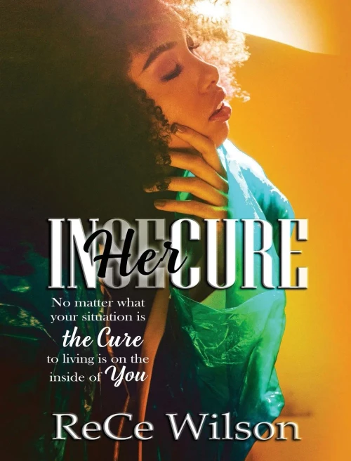 InHERcure: No matter what Your situation Is, the cure is Living on the inside of you
