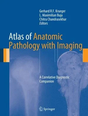 Atlas of Anatomic Pathology with Imaging: A Correlative Diagnostic Companion