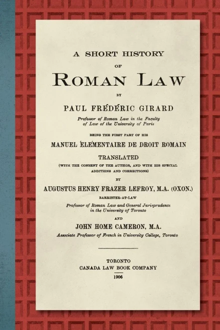 A Short History of Roman Law [1906]: Being the First Part of his Manuel Él?mentaire de Droit Romain