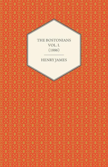 The Bostonians Vol. I. (1886)