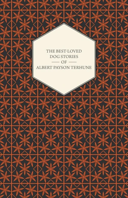 The Best-Loved Dog Stories of Albert Payson Terhune