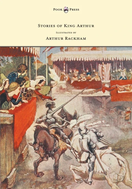 Stories of King Arthur - Illustrated by Arthur Rackham