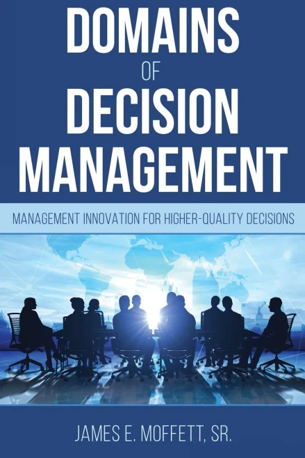 Domains of Decision Management: Management Innovation for Higher-Quality Decisions