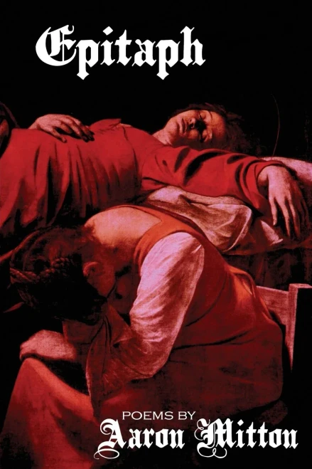 Epitaph: Poems by Aaron Mitton