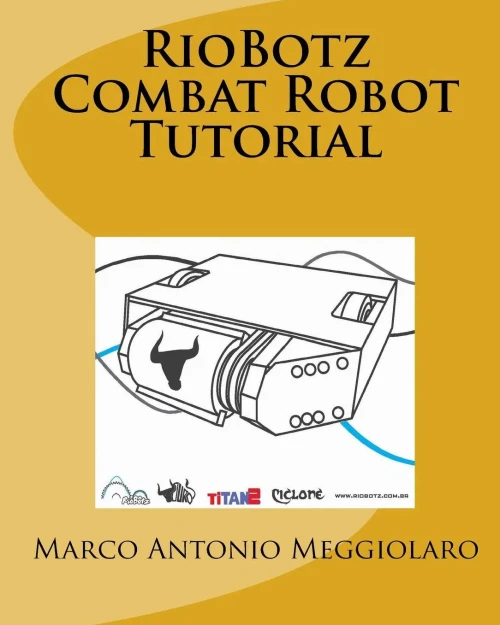 RioBotz Combat Robot Tutorial
