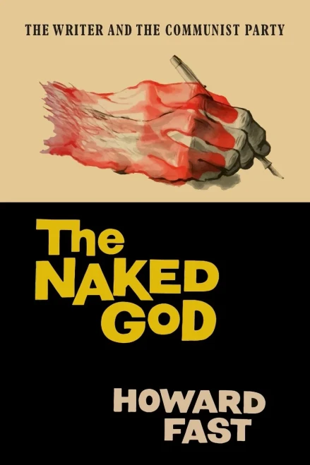The Naked God: The Writer and the Communist Party