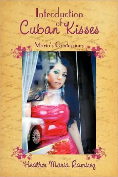 Introduction of Cuban Kisses: Maria's Confessions