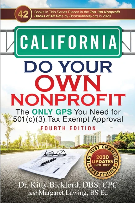 CALIFORNIA Do Your Own Nonprofit: The Only GPS You Need for 501c3 Tax Exempt Approval