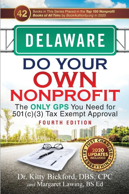DELAWARE Do Your Own Nonprofit: The Only GPS You Need for 501c3 Tax Exempt Approval