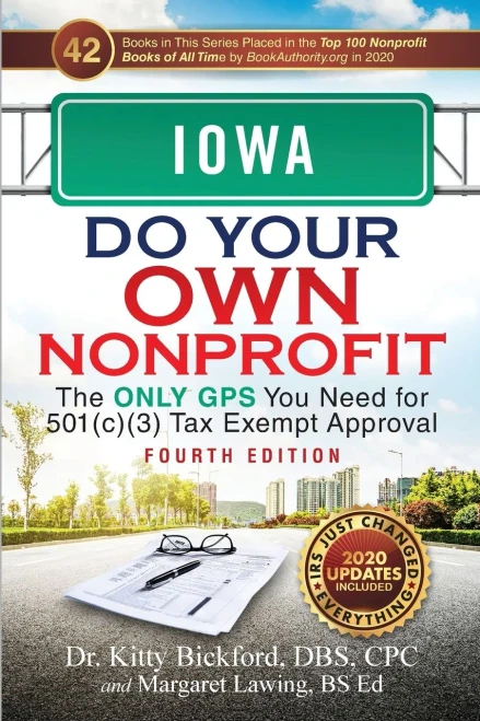IOWA Do Your Own Nonprofit: The Only GPS You Need for 501c3 Tax Exempt Approval