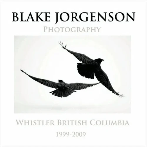 Blake Jorgenson Photography: Whistler British Columbia 1999-2009