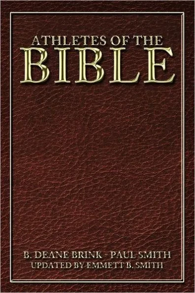 Athletes of the Bible: B. Deane Brink - Paul Smith