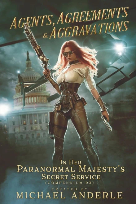 Agents, Agreements and Aggravations (In Her Paranormal Majesty's Secret Service)