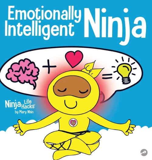 Emotionally Intelligent Ninja: A Children's Book About Developing Emotional Intelligence (EQ) (Ninja Life Hacks)