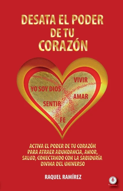 Desata el poder de tu corazón (Spanish Edition)