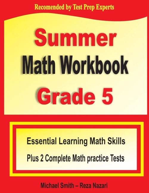 Summer Math Workbook Grade 5: Essential Learning Math Skills Plus Two Complete Math Practice Tests