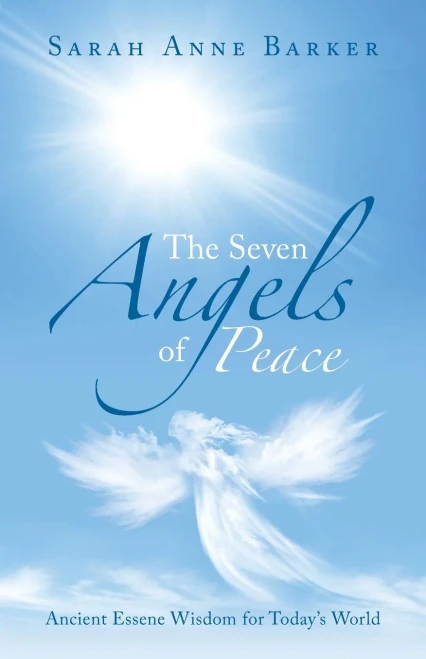 The Seven Angels of Peace: Ancient Essene Wisdom for Today’s World