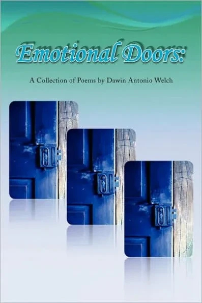 Emotional Doors: A Collection of Poems by Dawin Antonio Welch
