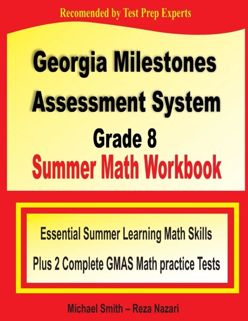 Georgia Milestones Assessment System Grade 8 Summer Math Workbook: Essential Summer Learning Math Skills plus Two Complete GMAS Math Practice Tests