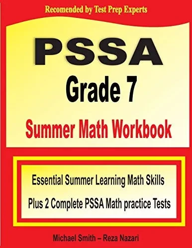PSSA Grade 7 Summer Math Workbook: Essential Summer Learning Math Skills plus Two Complete PSSA Math Practice Tests