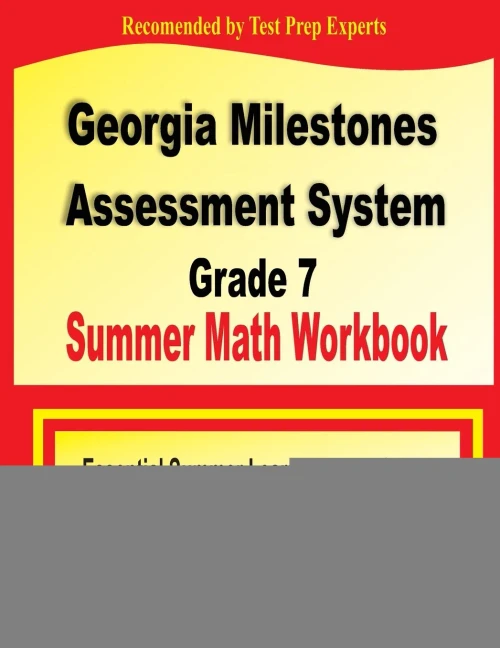 Georgia Milestones Assessment System Grade 7 Summer Math Workbook: Essential Summer Learning Math Skills plus Two Complete GMAS Math Practice Tests