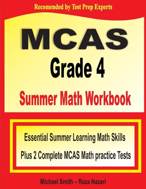 MCAS Grade 4 Summer Math Workbook: Essential Summer Learning Math Skills plus Two Complete MCAS Math Practice Tests