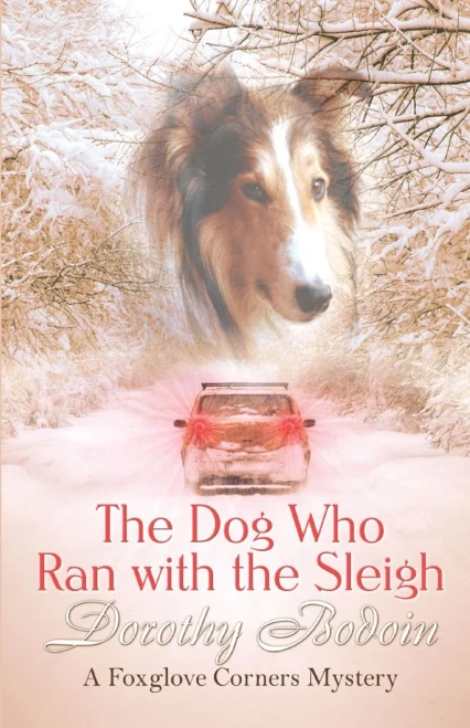 The Dog Who Ran with the Sleigh (Foxglove Corners Mysteries)