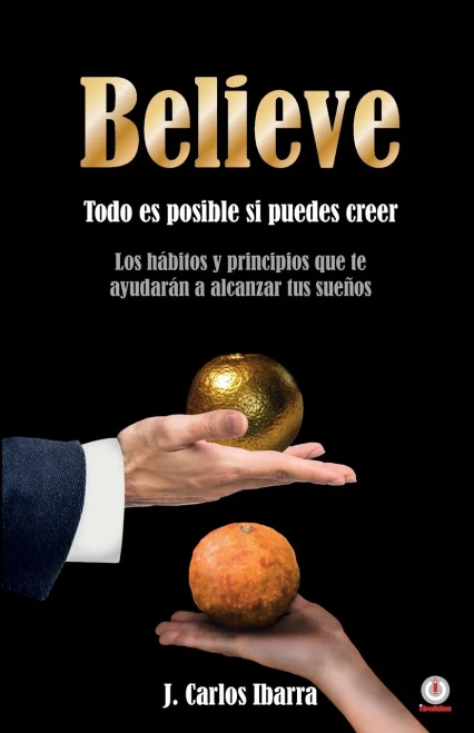 Believe: Todo es posible si puedes creer (Spanish Edition)