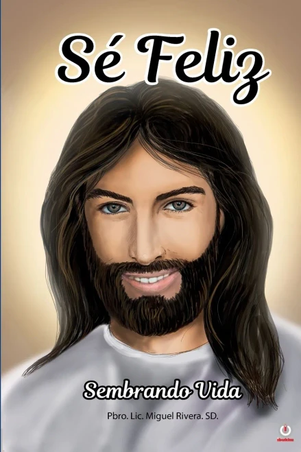 S? feliz sembrando vida (Spanish Edition)