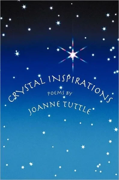 Crystal Inspirations: Poems by JoAnne Tuttle