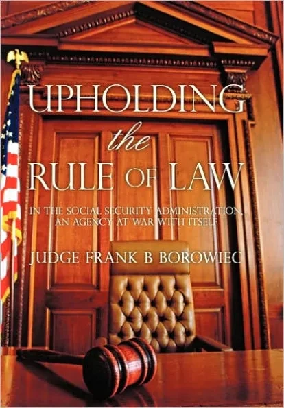 Upholding the Rule of Law: in the Social Security Administration, an Agency at War with Itself