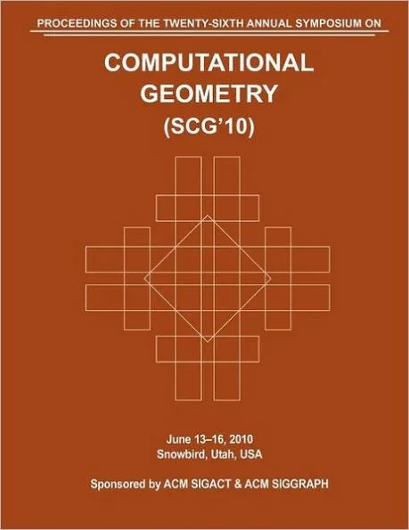 SCG 10 Proceedings of the 26th Annual Symposium on Computational Geometry